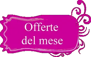 OFFERTE DEL MESE - convenienza e qualità