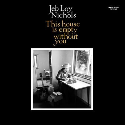 Jeb Loy Nichols - This House Is Empty Without You