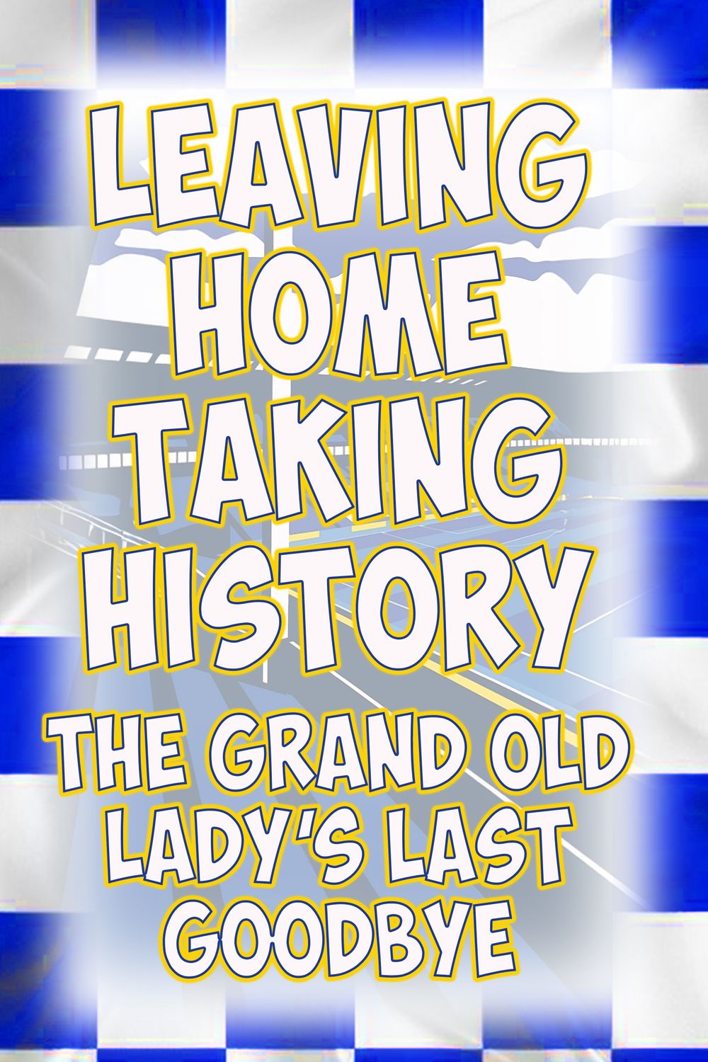 Everton 25 - Grand Old Ladies Last Goodbye