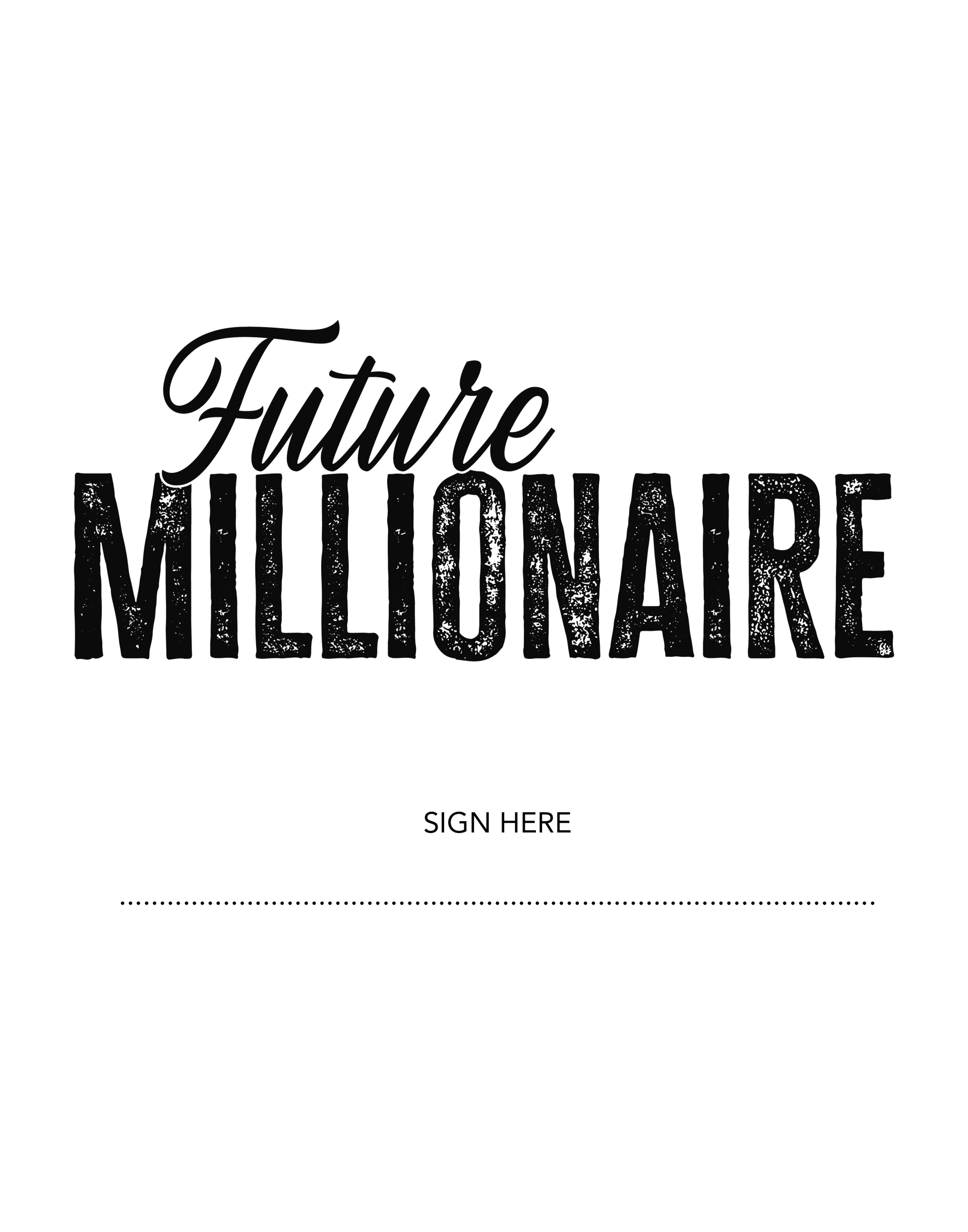 Future Millionaire: "SIGN YOUR NAME" Printable Wall Art