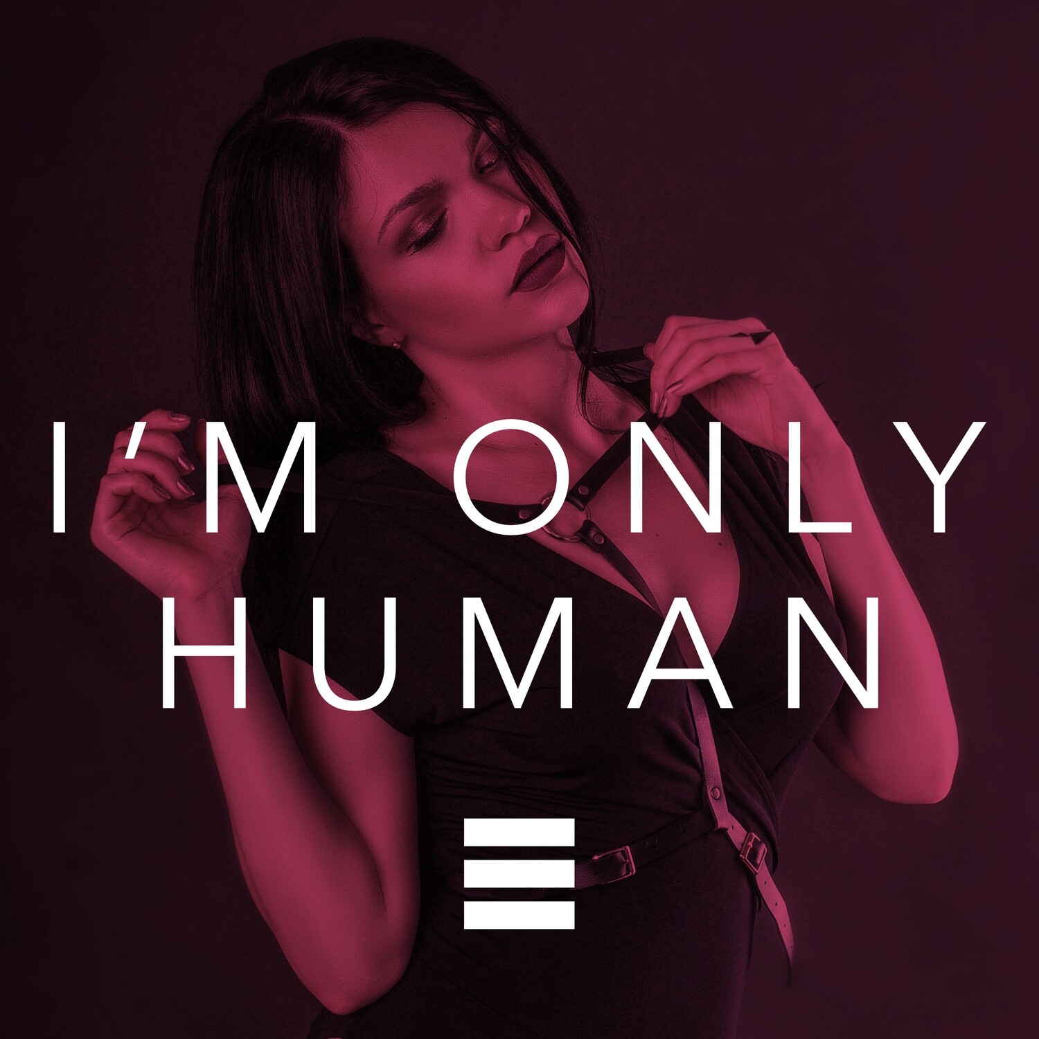 I'm Only Human
