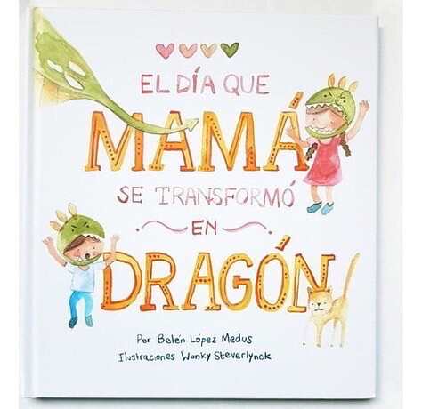 El día que mamá se transformó en Dragón (tapa blanda)