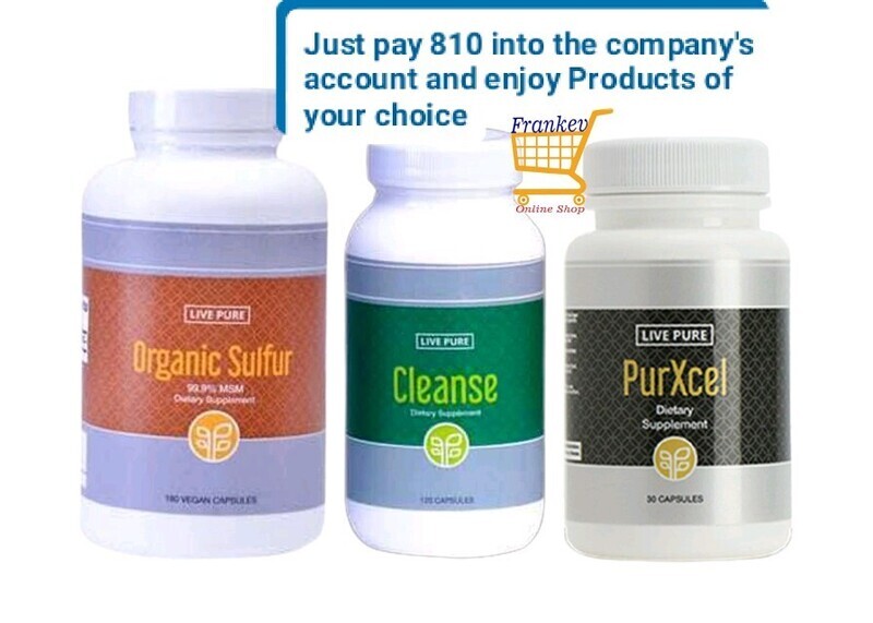 Live Pure Products ( Pay 810 cedis into the Company&#39;s account and enjoy Products of your choice)
