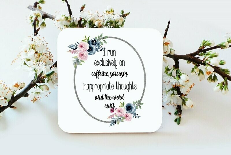 I Run On Caffeine, Sarcasm......  Watercolour Floral Design Coaster, Funny, Birthday Gift, Drinks Coaster, Sarcastic Gift, Mildly Offensive