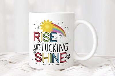 Rise And Fucking Shine, Positive Affirmation, Motivational Mug, Sarcastic Gift