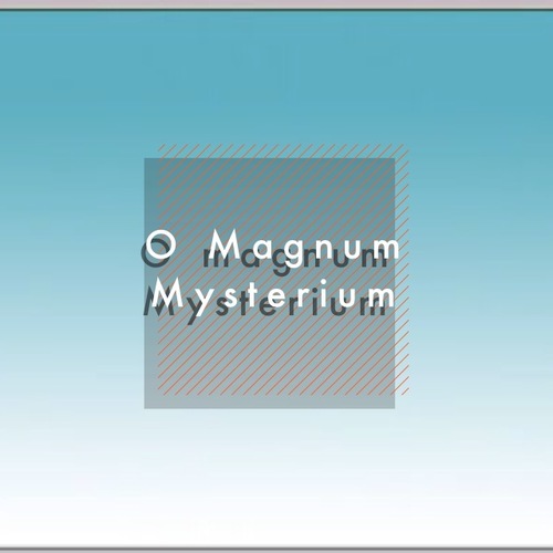 O Magnum Mysterium