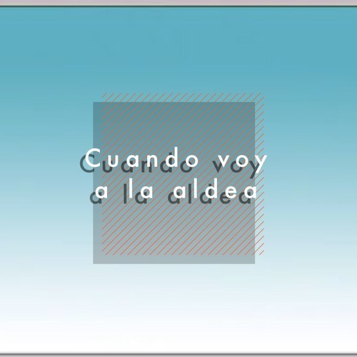 Cuando voy a la aldea