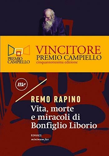VITA, MORTE E MIRACOLI DI BONFIGLIO LIBORIO di Remo Rapino VITA, MORTE E MIRACOLI DI BONFIGLIO LIBORIO di Remo Rapino