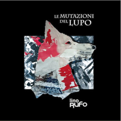 Lino Rufo - Le Mutazioni Del Lupo