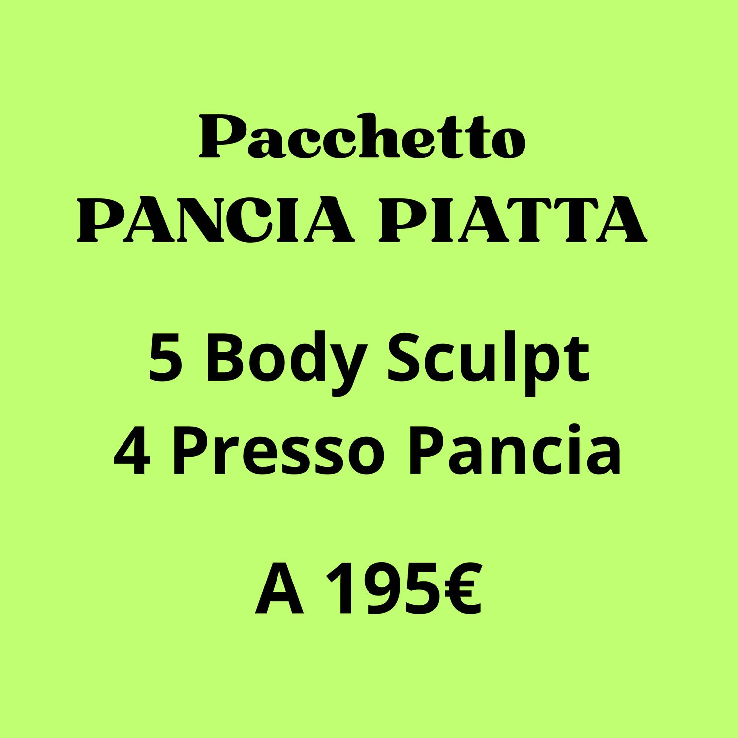 PANCIA PIATTA Pacchetto