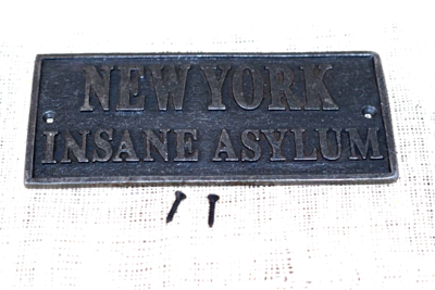 CAST IRON NEW YORK INSANE ASYLUM SIGN