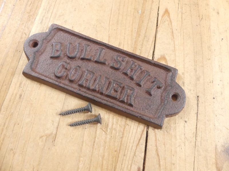 CAST IRON "BULLSHIT CORNER" SIGN