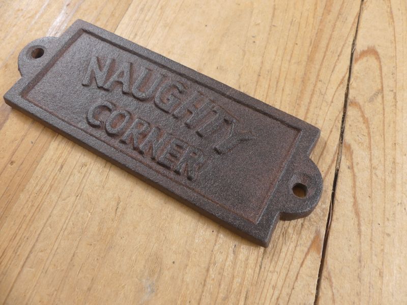 CAST IRON "NAUGHTY CORNER" SIGN