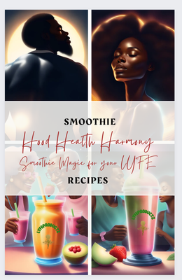 Hood Healthy Harmony Smoothie Magic for your LYFE