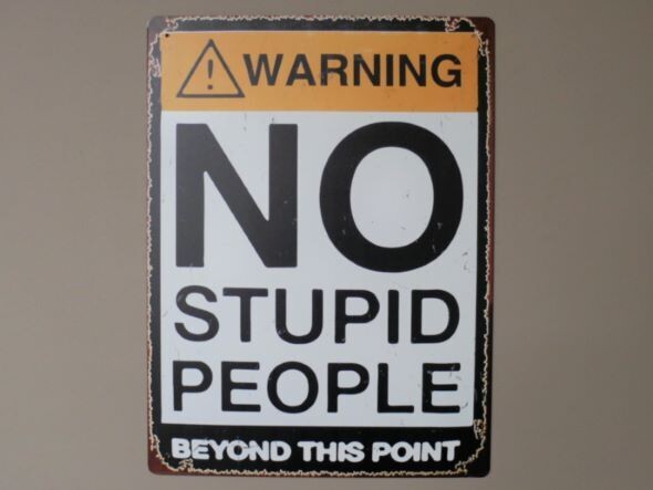 Warning No Stupid People Sign