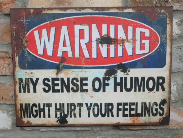 The Warning Sense of Humor Sign