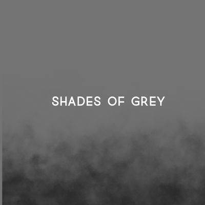 Shades of Grey
