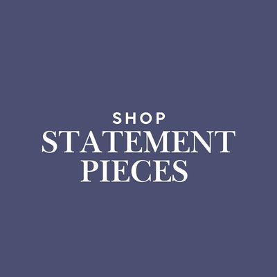 Statement Pieces 