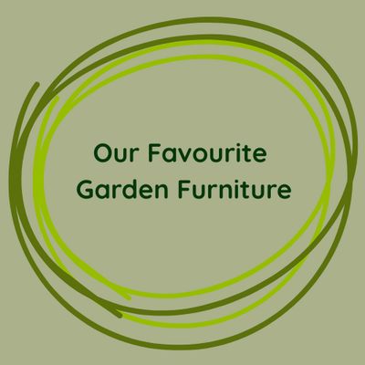 Our Favourite Garden Furniture