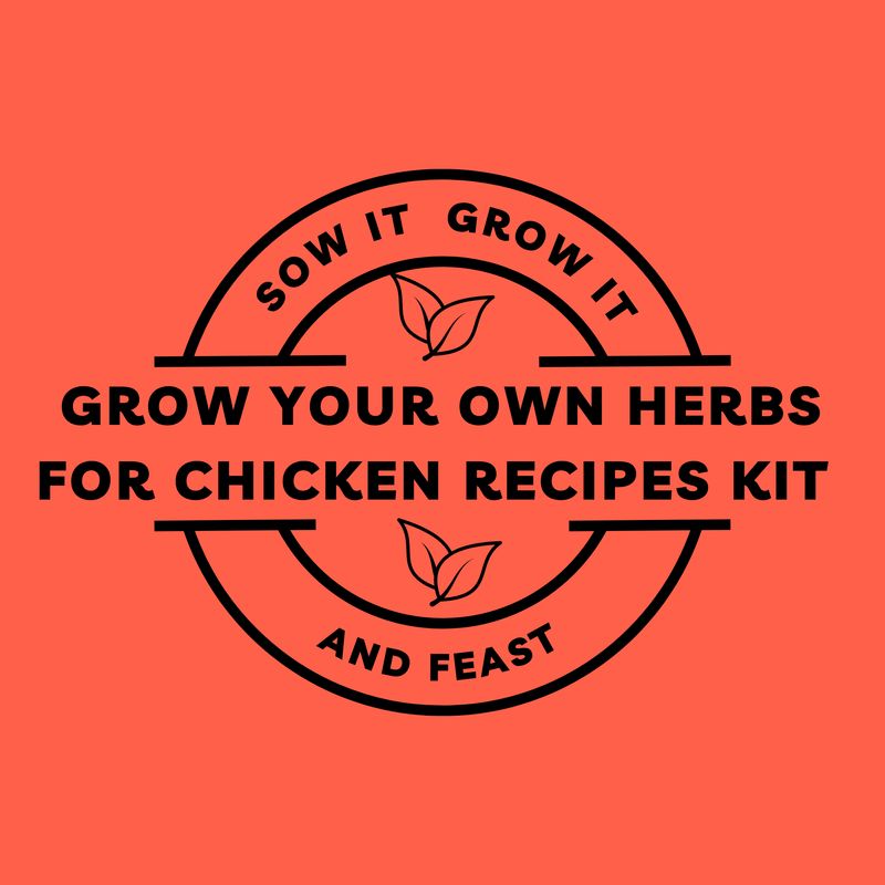 Grow Your Own Herbs For Chicken Recipes Kit.  sowitgrowitandfeast.co.uk