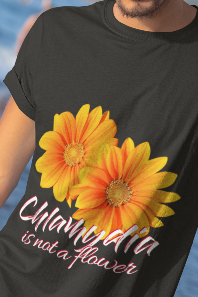 Chlamydia Is Not a Flower• Short-Sleeve Unisex T-Shirt