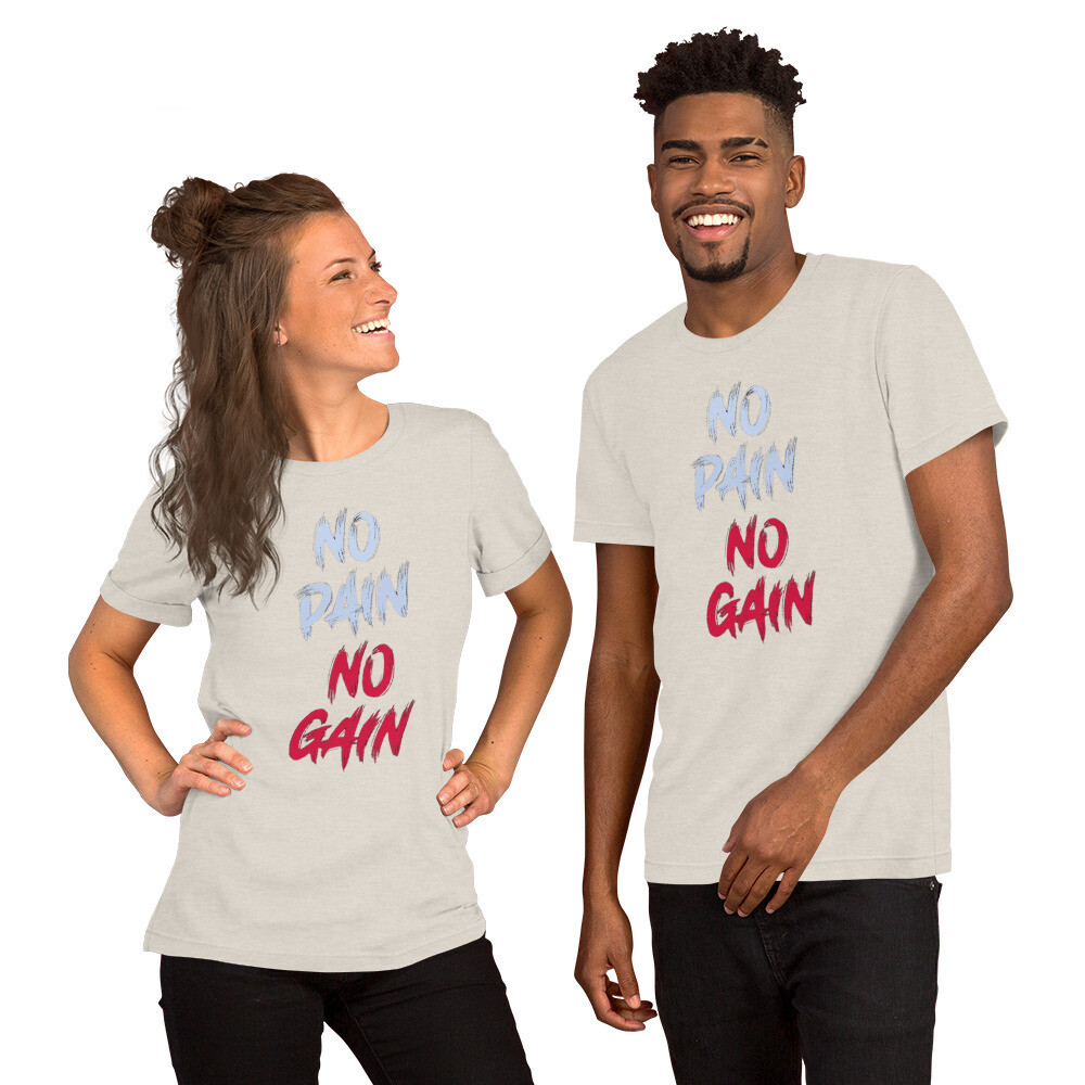 •NO PAIN. NO GAIN• Unisex t-shirt