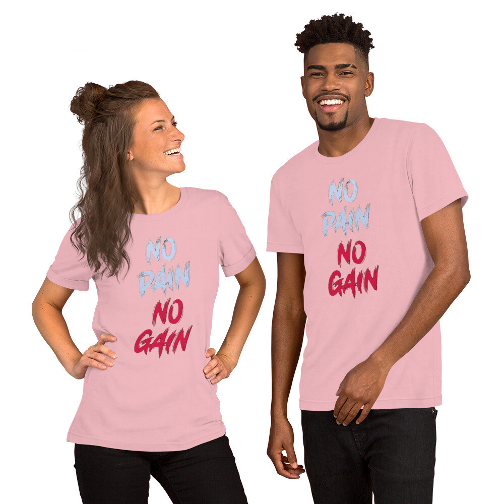 •NO PAIN. NO GAIN• Unisex t-shirt