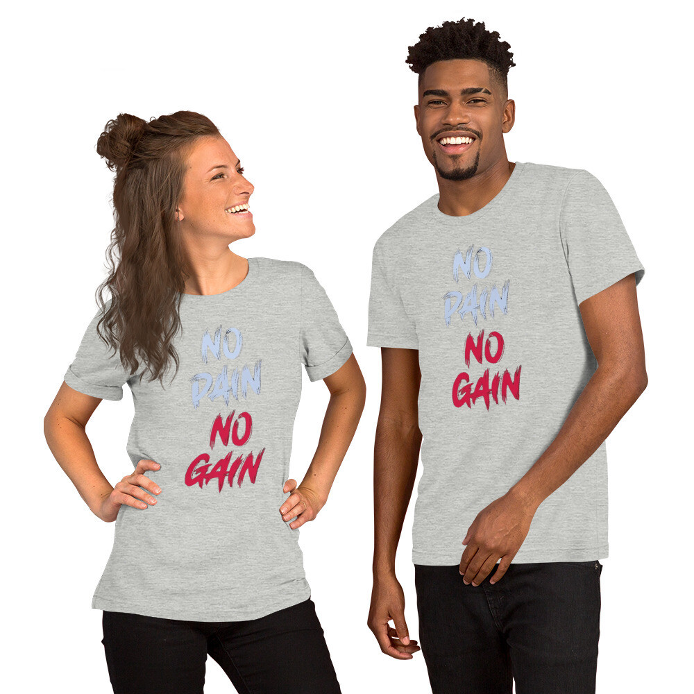 •NO PAIN. NO GAIN• Unisex t-shirt