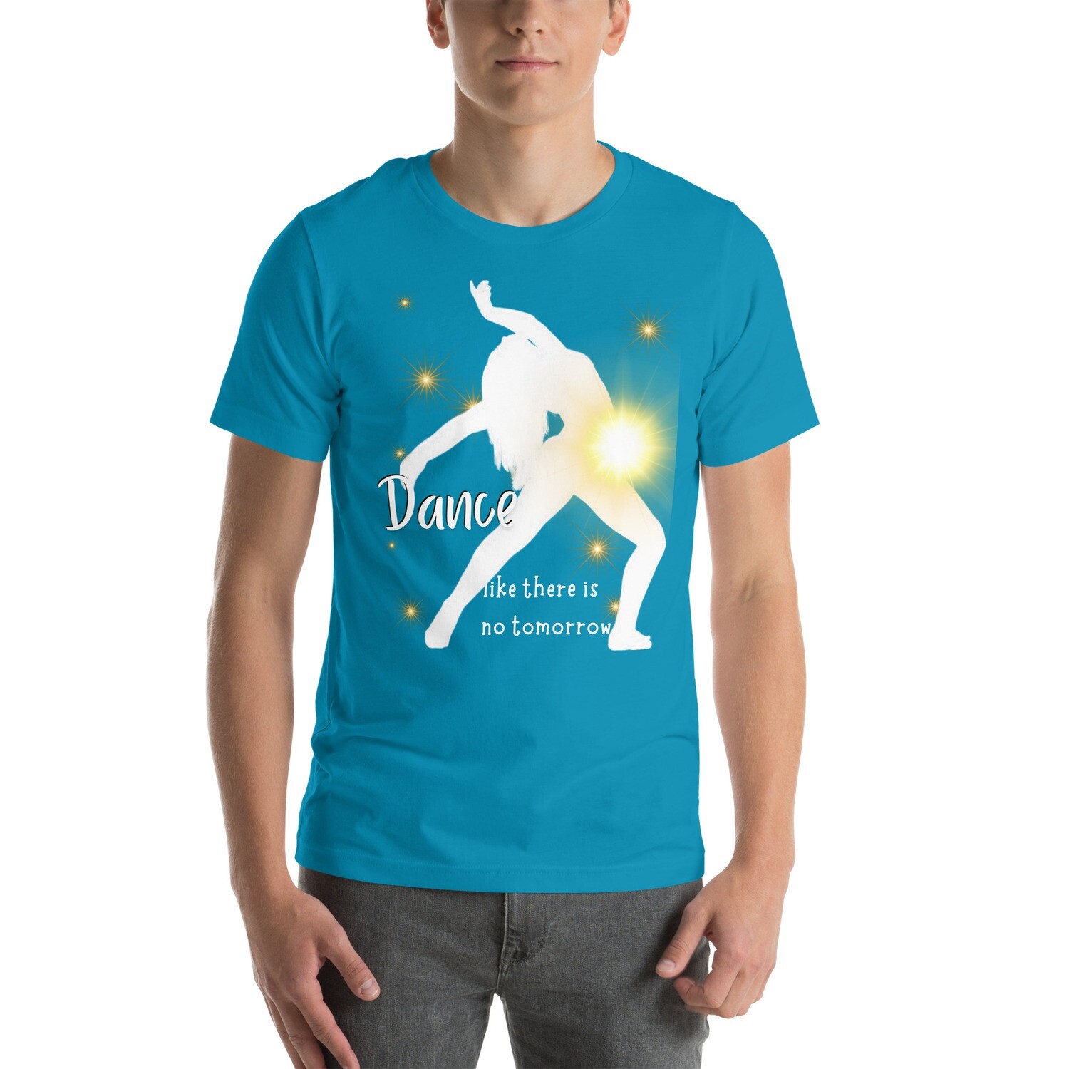 Dance Like There is No Tomorrow. Unisex t-shirt