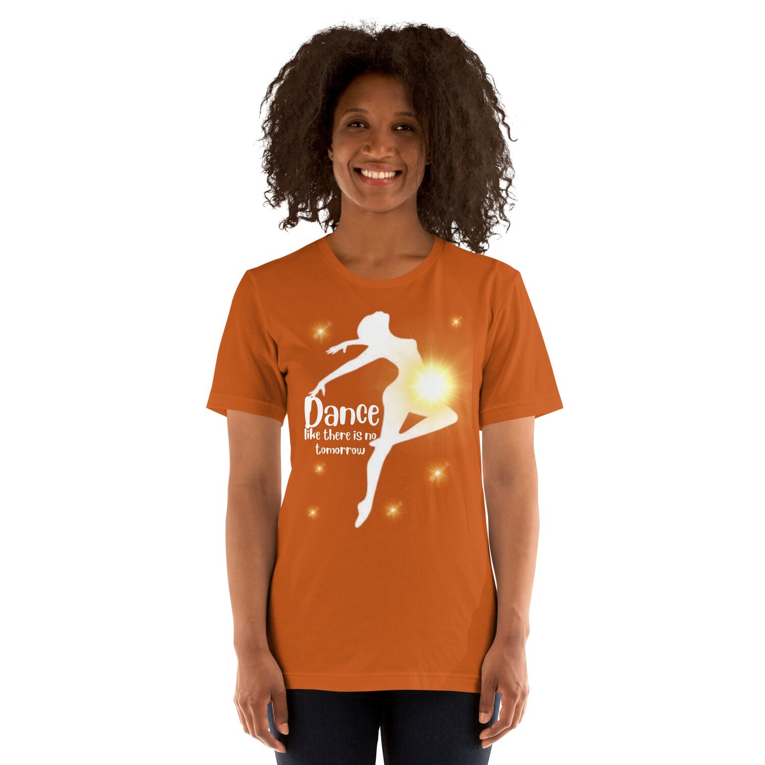 Dance Like There is No Tomorrow. Unisex t-shirt