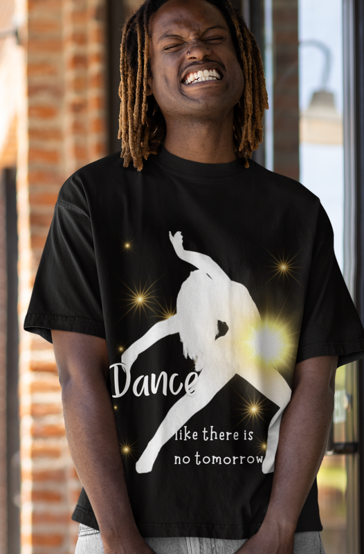 Dance Like There is No Tomorrow. Unisex t-shirt