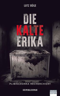 Die Kalte Erika - Plibischonka recherchiert