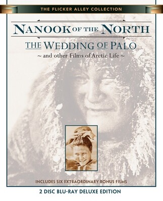 Nanook of the North/The Wedding of Palo (and other Films of Arctic Life)