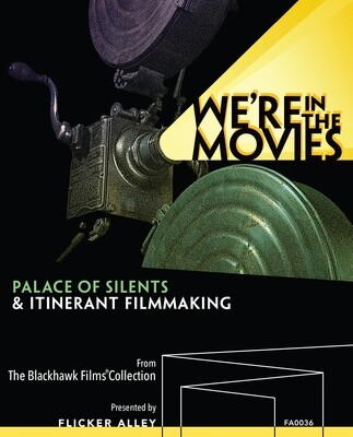 We're in the Movies: Palace of Silents & Itinerant Filmmaking