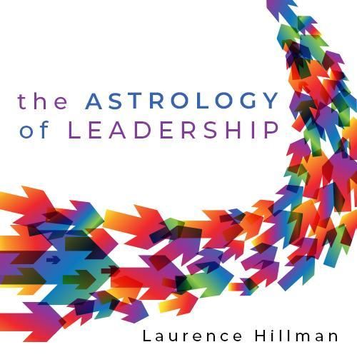 The Astrology of Leadership: Archetypes at Work(TM) The Astrology of Leadership: Archetypes at Work(TM)
