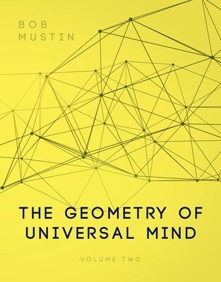 The Geometry of Universal Mind, Volume 2