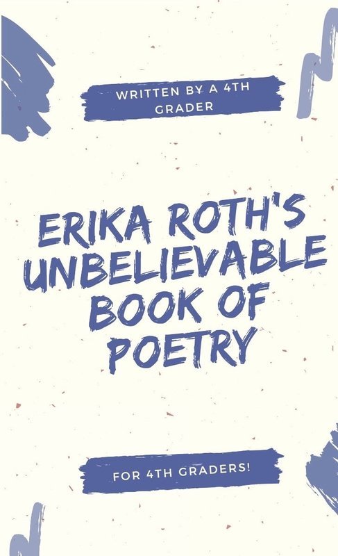 Erika Roth's Unbelievable Book of Poetry