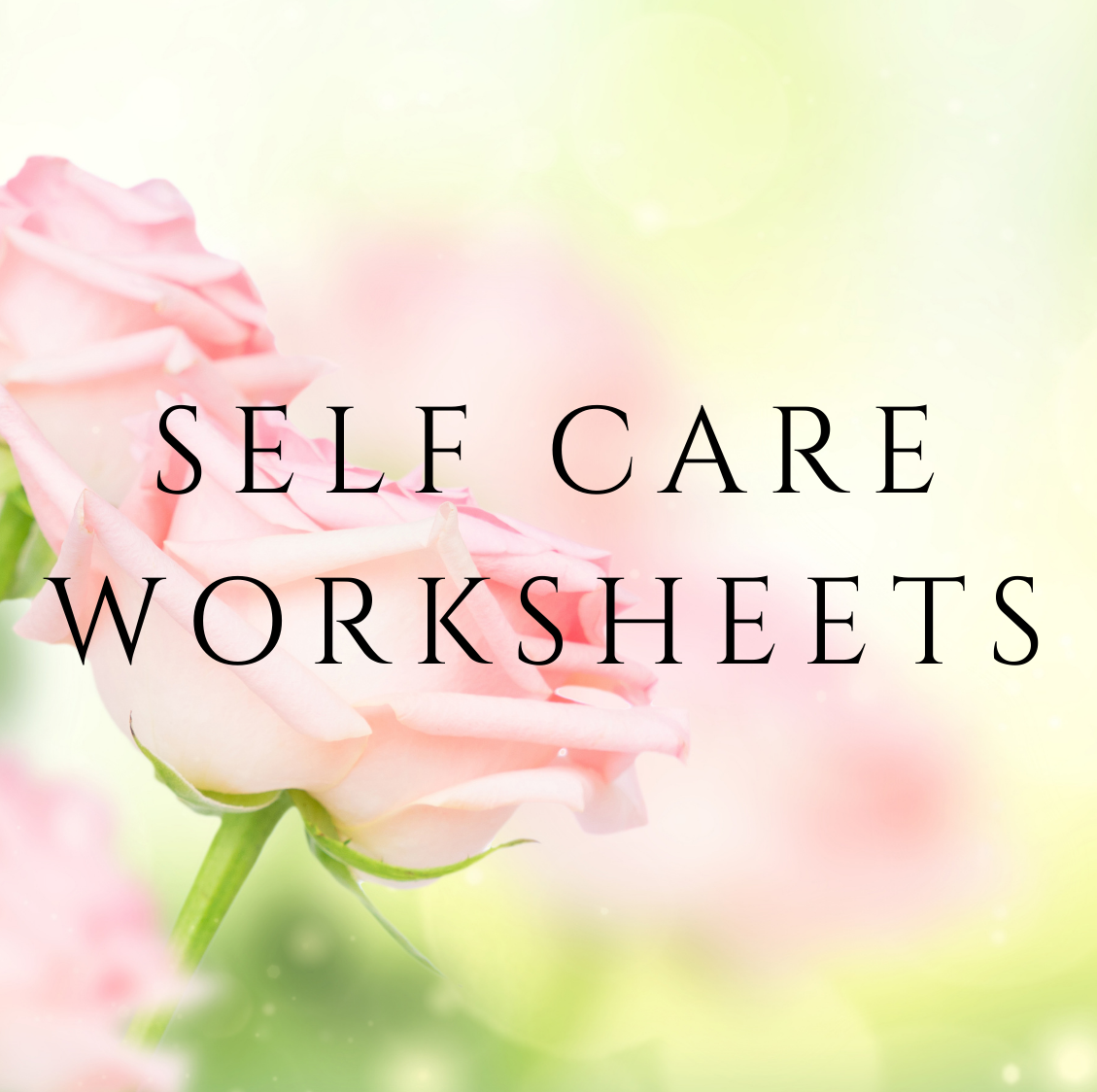SELF CARE WORKSHEETS