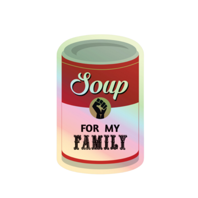 Soup For My Family Holo Sticker