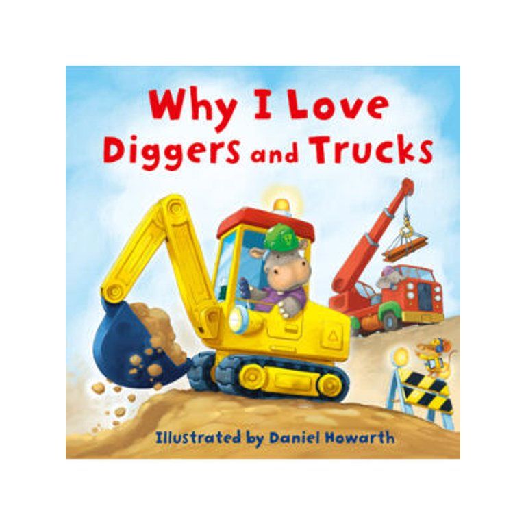 Why I Love Diggers and Trucks