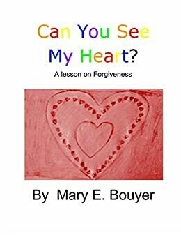 Can You See My Heart? A Lesson on Forgiveness