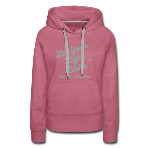 ME! Inc. Ministries: Let Your Light Shine- Women Premium Pink Hoodie