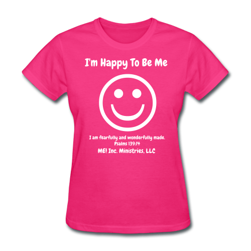 I'm Happy To Be Me Female Fuchsia Power Up T-shirt