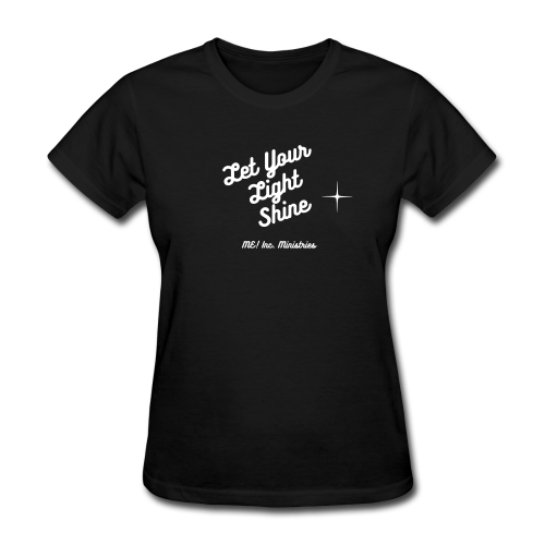 ME! Inc. Ministries: Let Your Light Shine- Women Black Theme T-shirt
