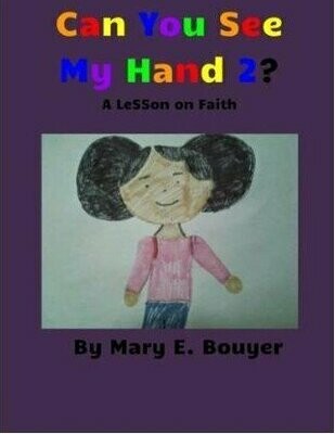 Can You See My Hand 2? A Lesson On Faith Can You See My Hand 2? A Lesson On Faith