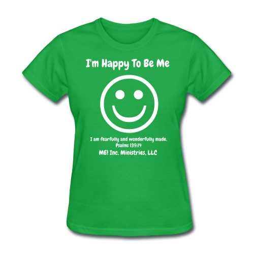 I'm Happy To Be Me -Green T-shirt I'm Happy To Be Me -Green T-shirt