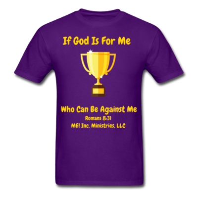 IF God IS For ME Who can be against me - Purple Power Up T-shirt- Men/ Unisex IF God IS For ME Who can be against me - Purple Power Up T-shirt- Men/ Unisex