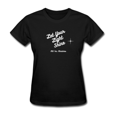 ME! Inc. Ministries: Let Your Light Shine- Women Black Theme T-shirt