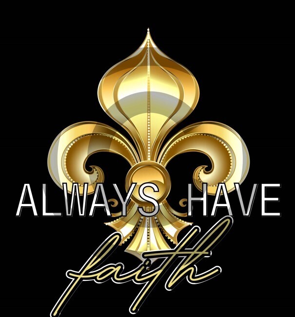 Always Have Faith Heat Transfer - DTF