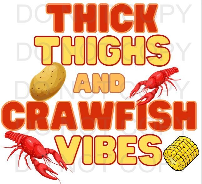 Thick Thighs and Crawfish Vibes DTF Heat Transfer